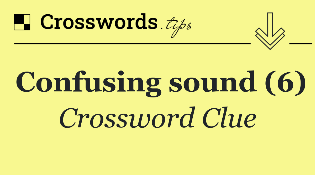 Confusing sound (6)