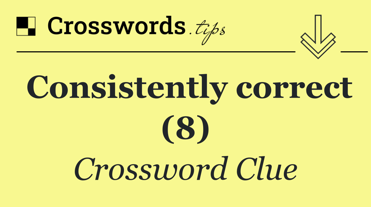Consistently correct (8)