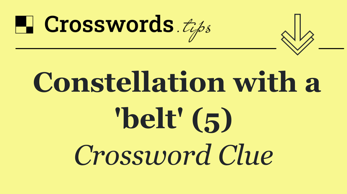 Constellation with a 'belt' (5)