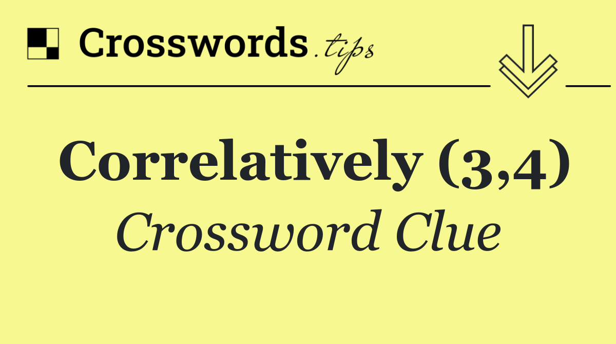 Correlatively (3,4)