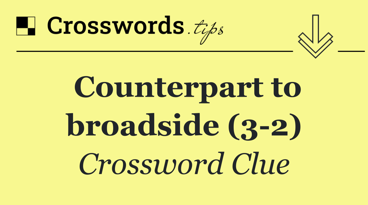 Counterpart to broadside (3 2)