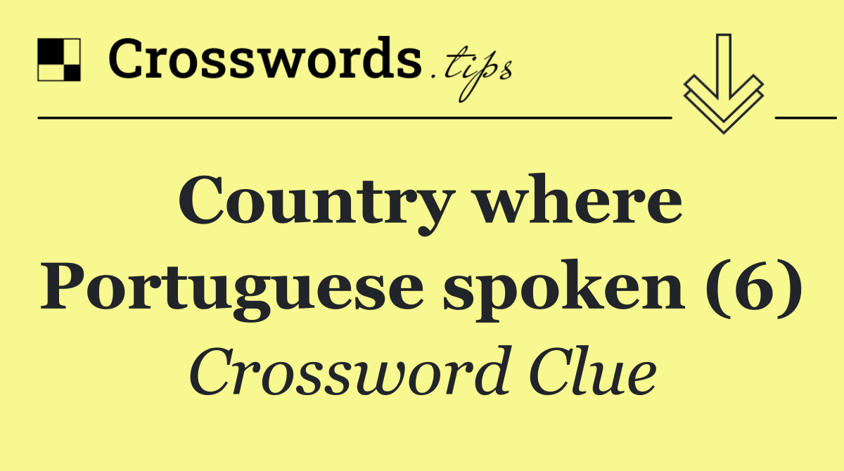 Country where Portuguese spoken (6)