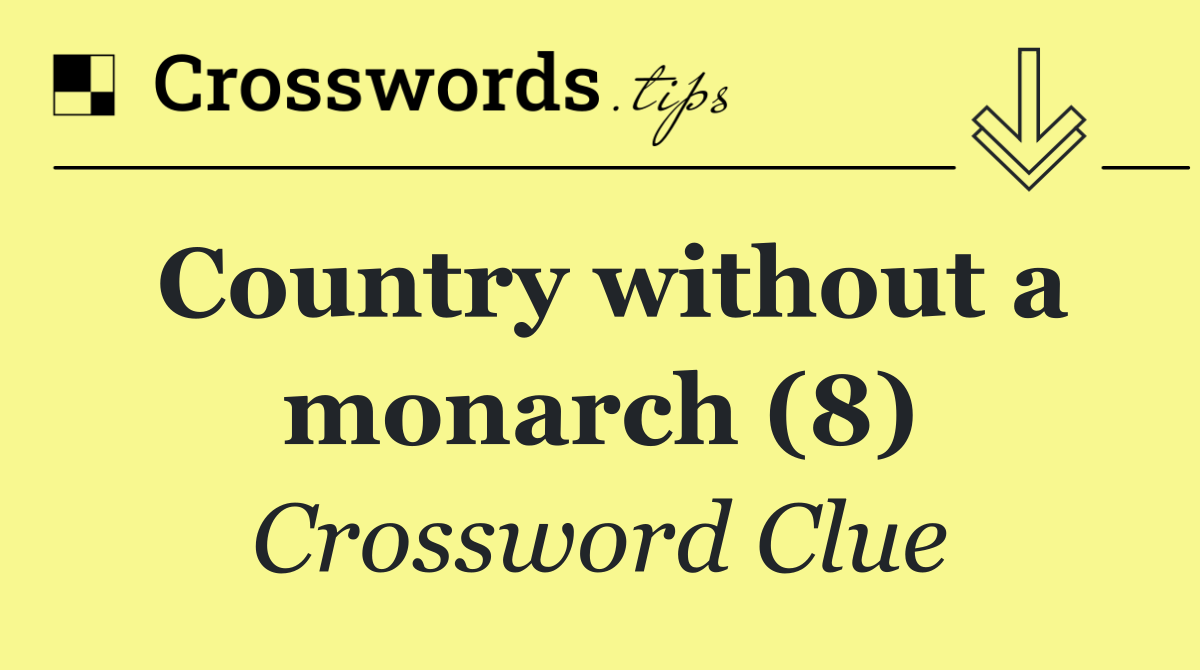 Country without a monarch (8)