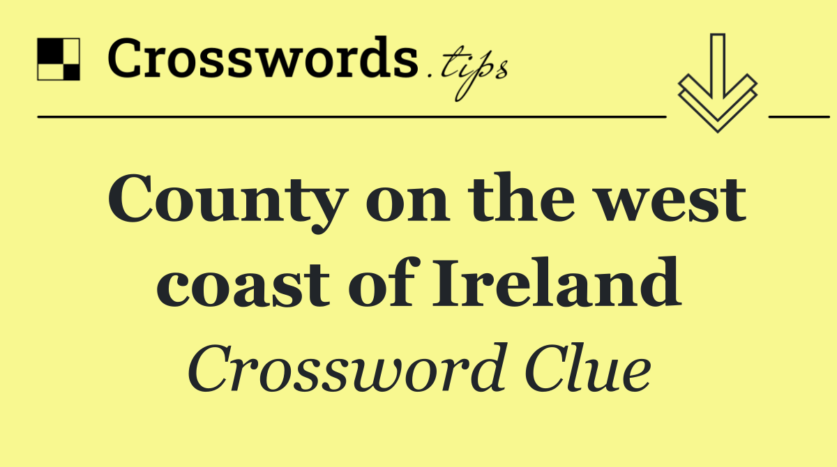County on the west coast of Ireland