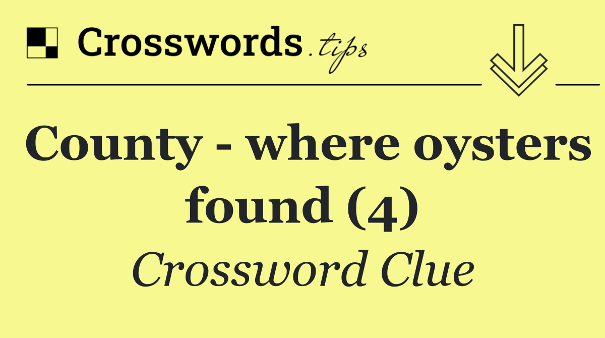 County   where oysters found (4)