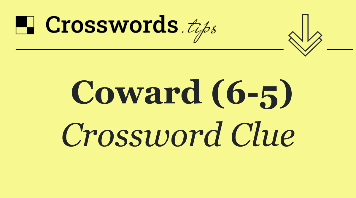 Coward (6 5)