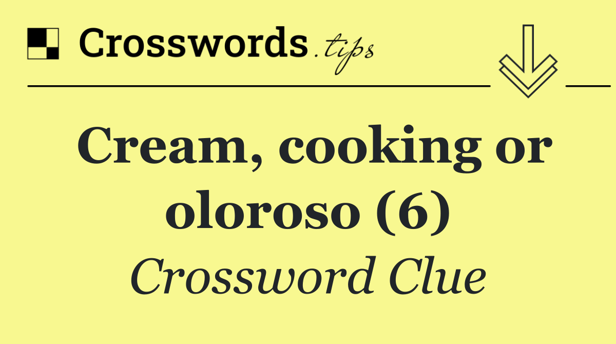Cream, cooking or oloroso (6)