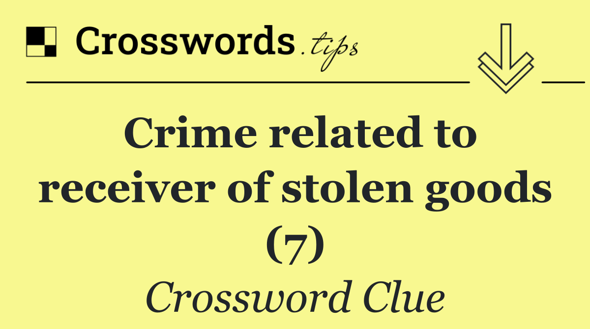 Crime related to receiver of stolen goods (7)