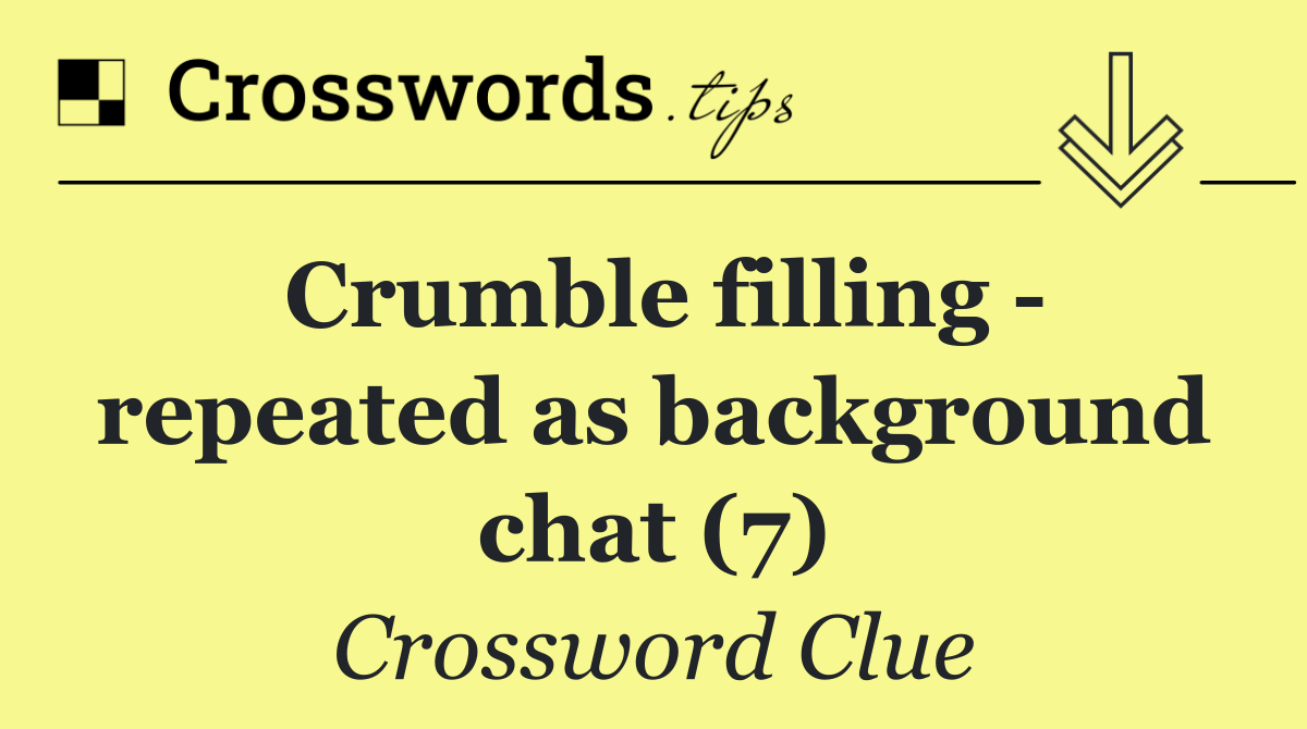 Crumble filling   repeated as background chat (7)