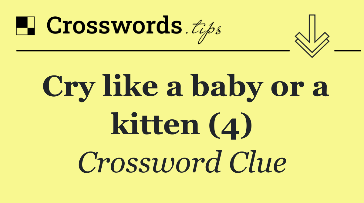 Cry like a baby or a kitten (4)