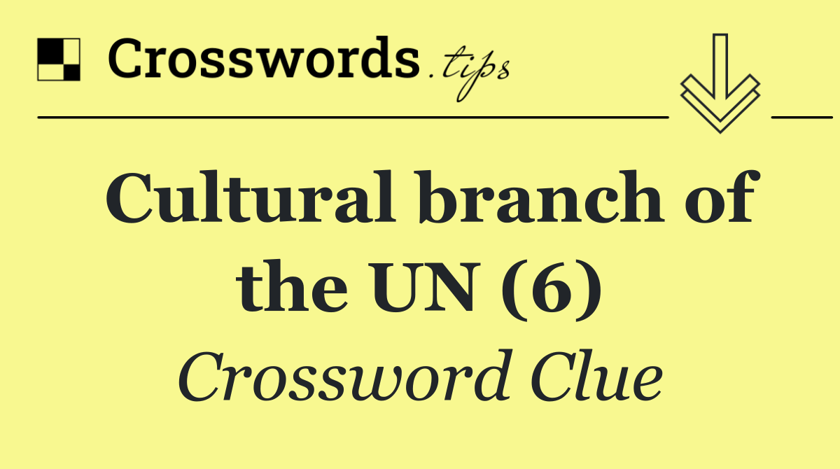 Cultural branch of the UN (6)