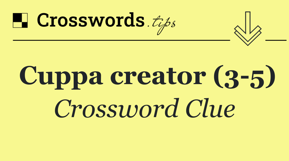 Cuppa creator (3 5)