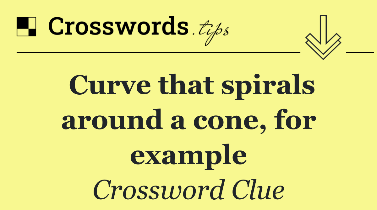 Curve that spirals around a cone, for example