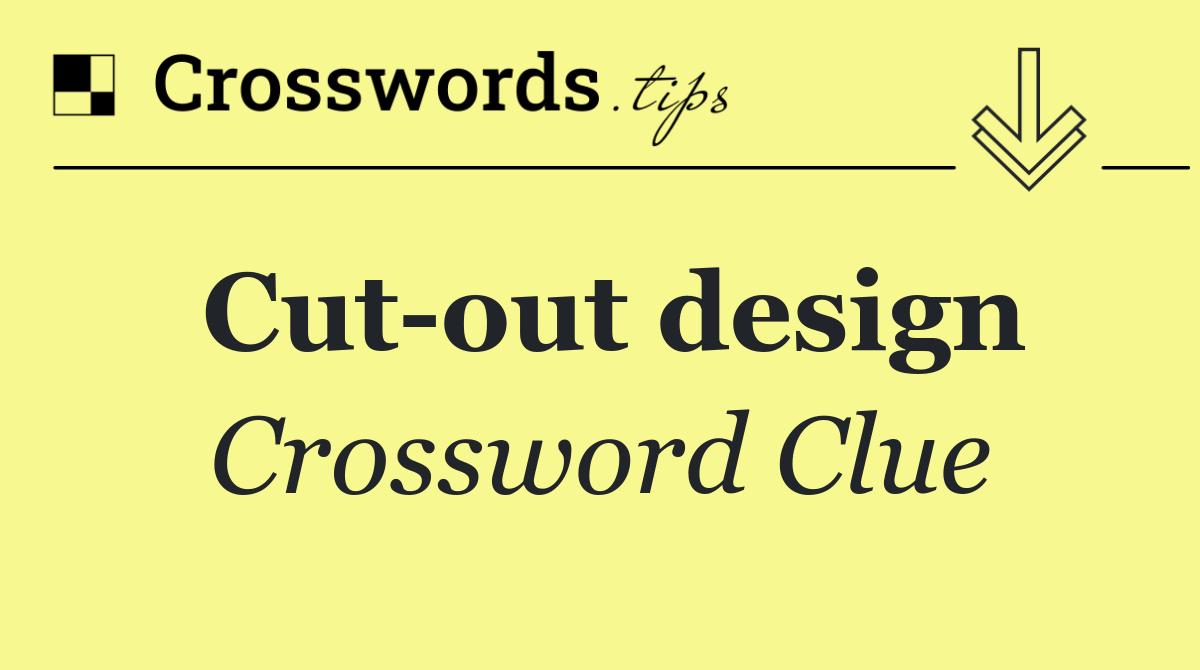 Cut out design