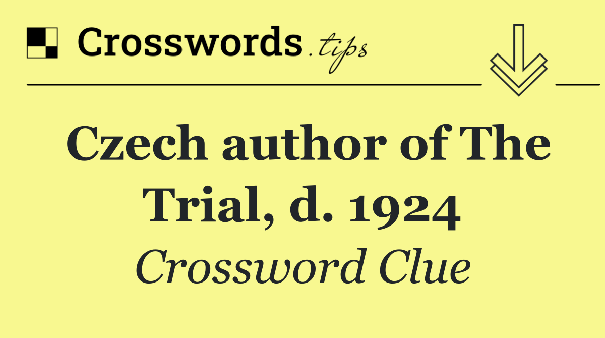 Czech author of The Trial, d. 1924
