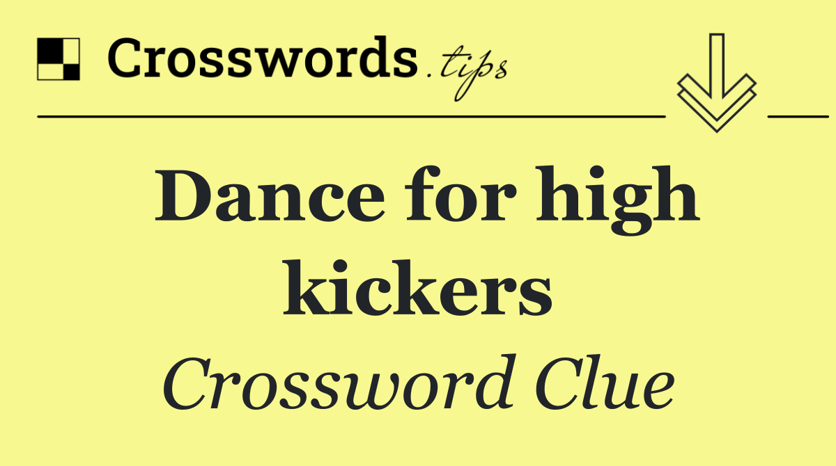 Dance for high kickers