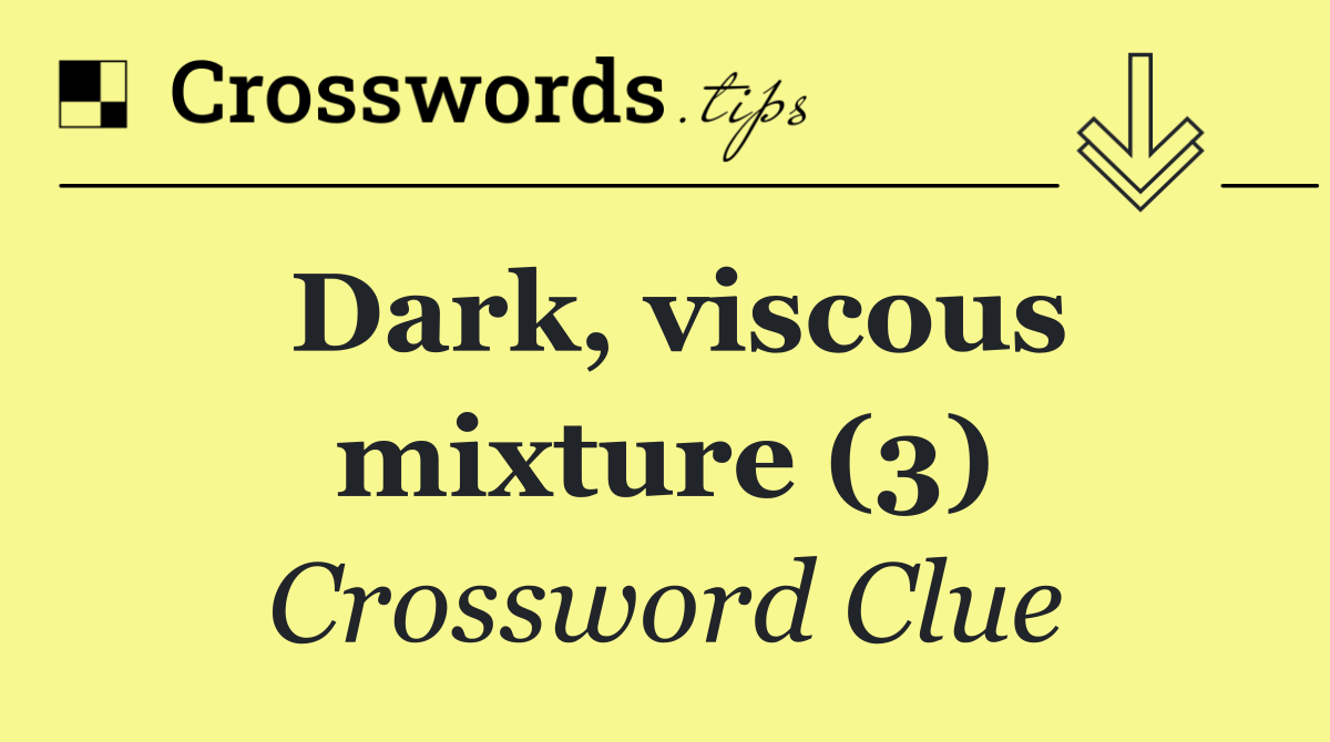 Dark, viscous mixture (3)