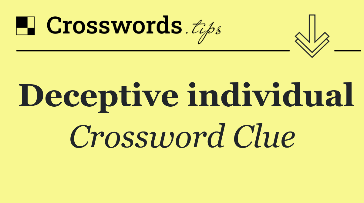 Deceptive individual