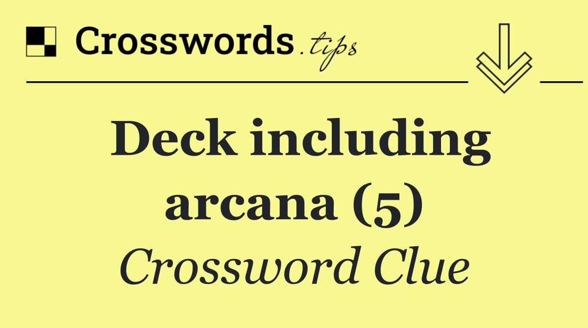 Deck including arcana (5)