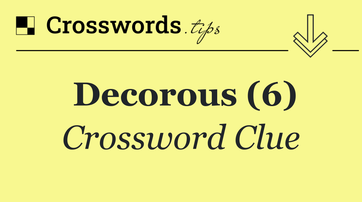 Decorous (6)