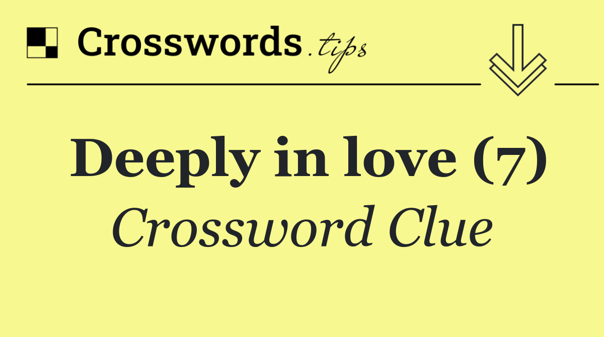 Deeply in love (7)