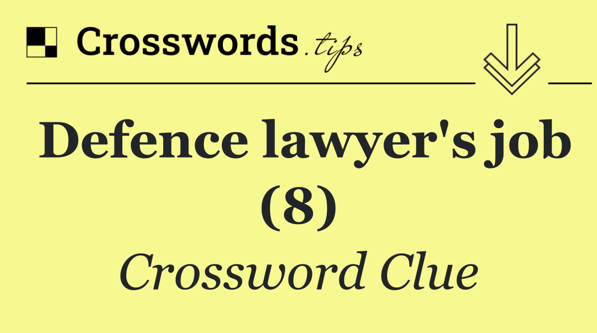 Defence lawyer's job (8)