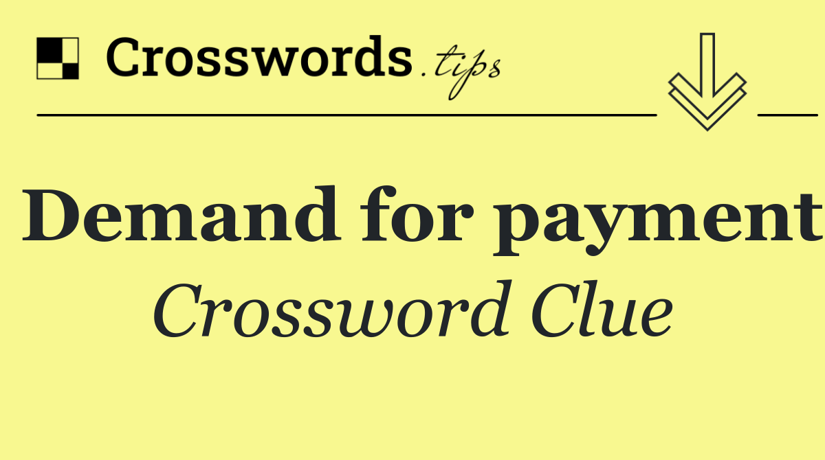 Demand for payment