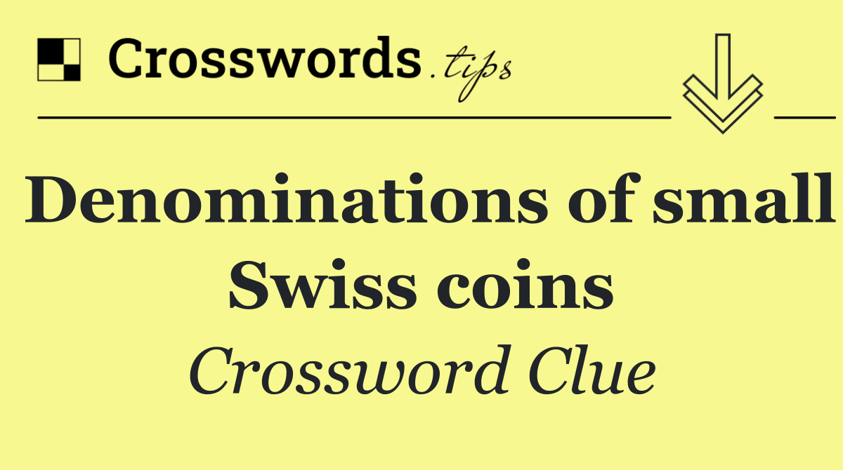Denominations of small Swiss coins