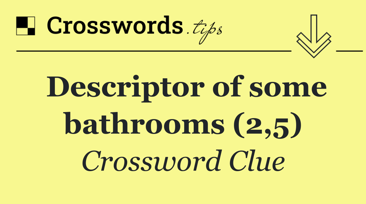 Descriptor of some bathrooms (2,5)