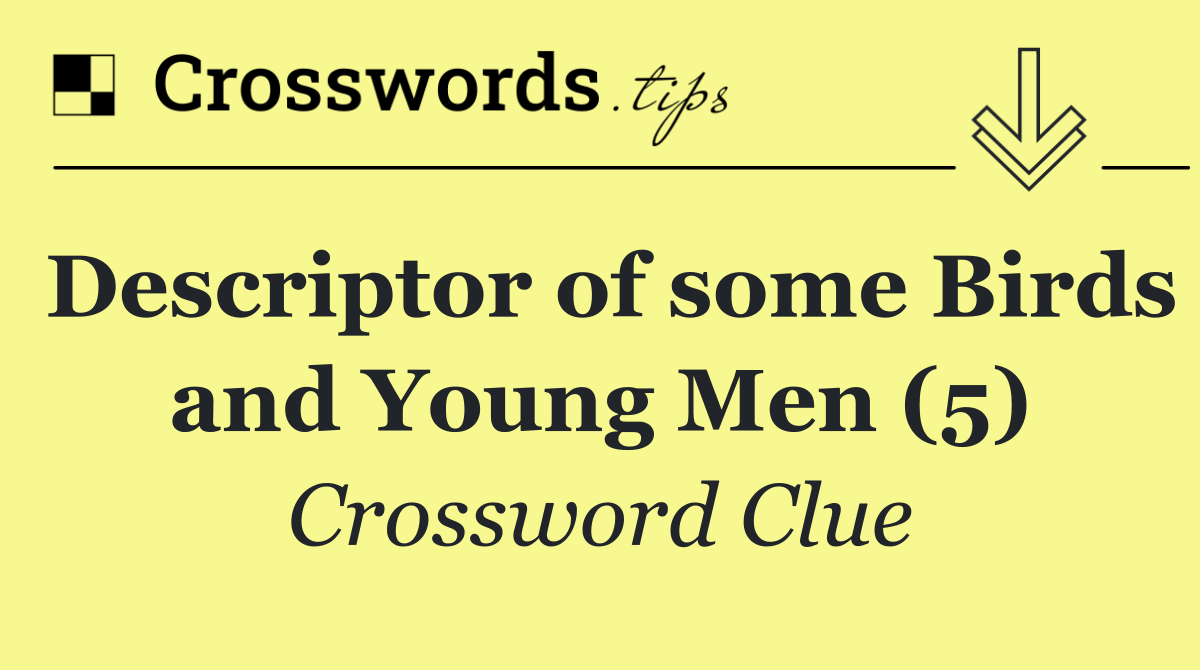 Descriptor of some Birds and Young Men (5)