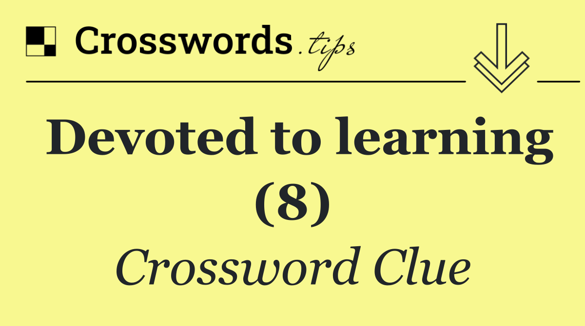 Devoted to learning (8)