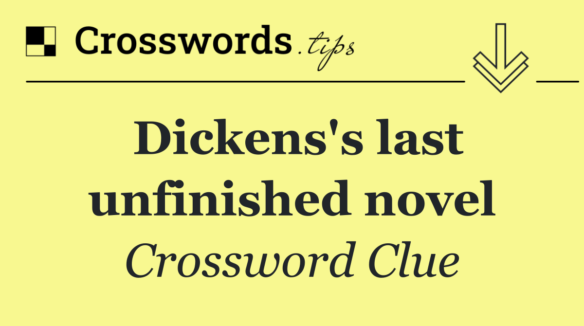 Dickens's last unfinished novel