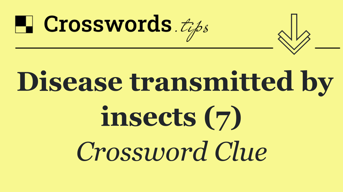 Disease transmitted by insects (7)