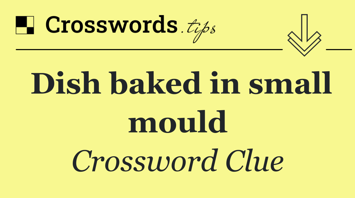 Dish baked in small mould