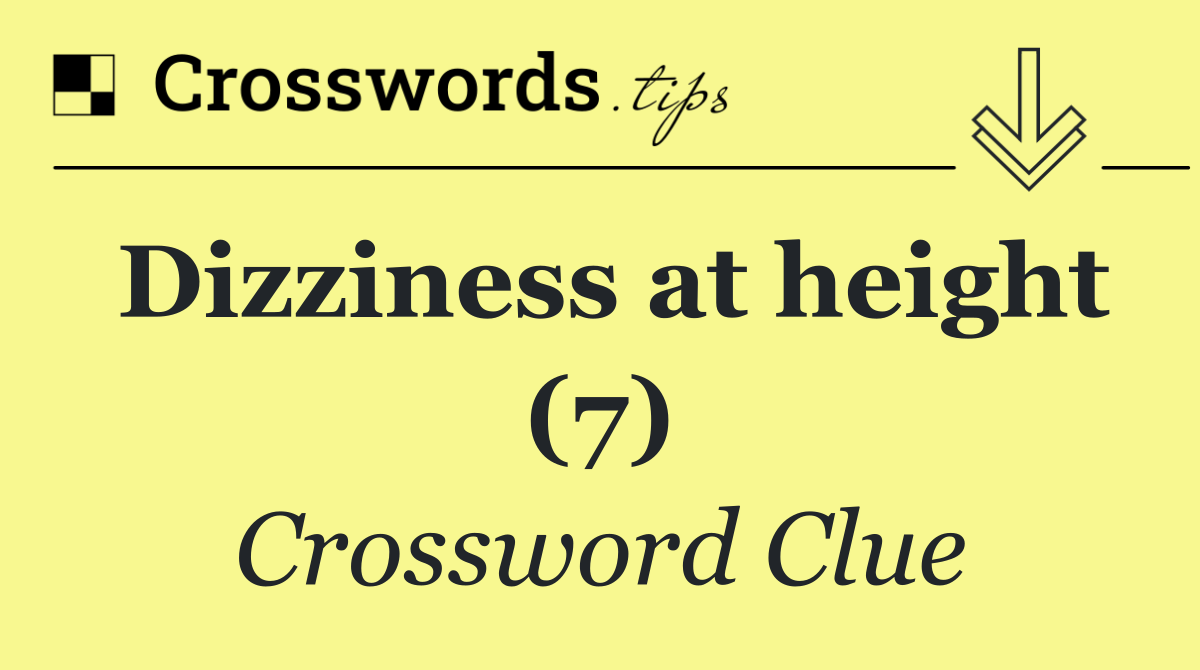 Dizziness at height (7)
