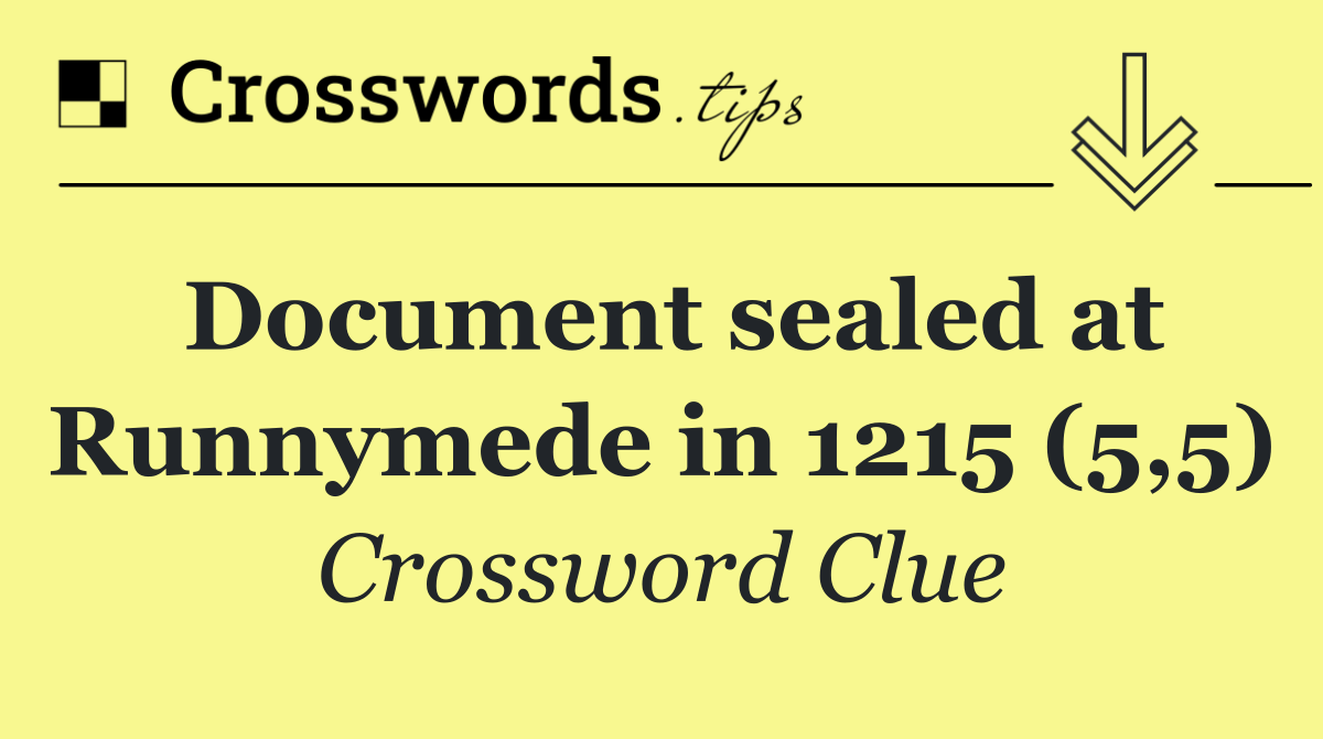 Document sealed at Runnymede in 1215 (5,5)