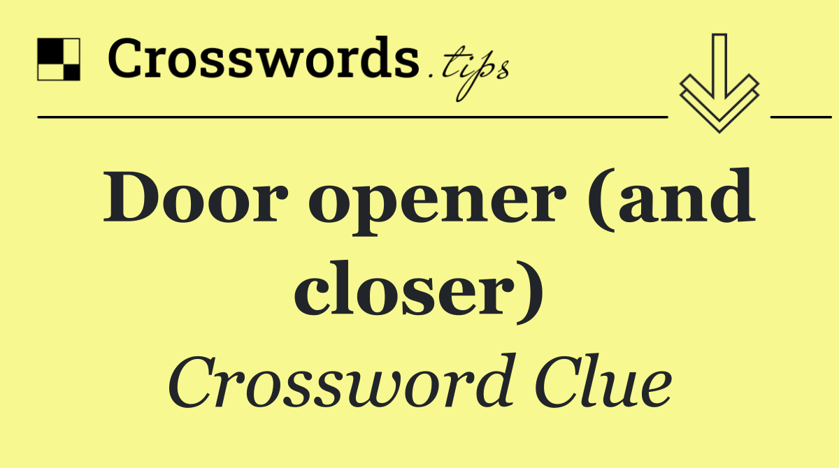 Door opener (and closer)