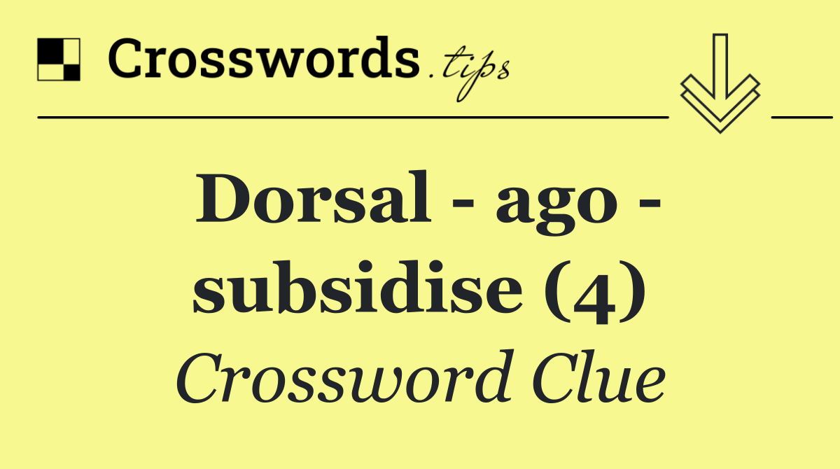 Dorsal   ago   subsidise (4)