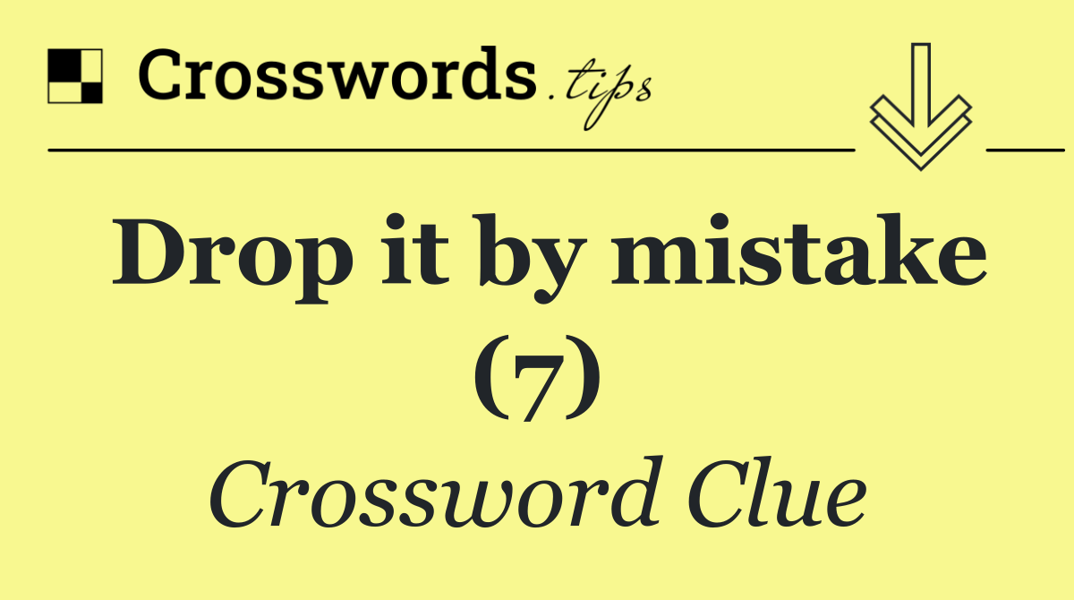 Drop it by mistake (7)