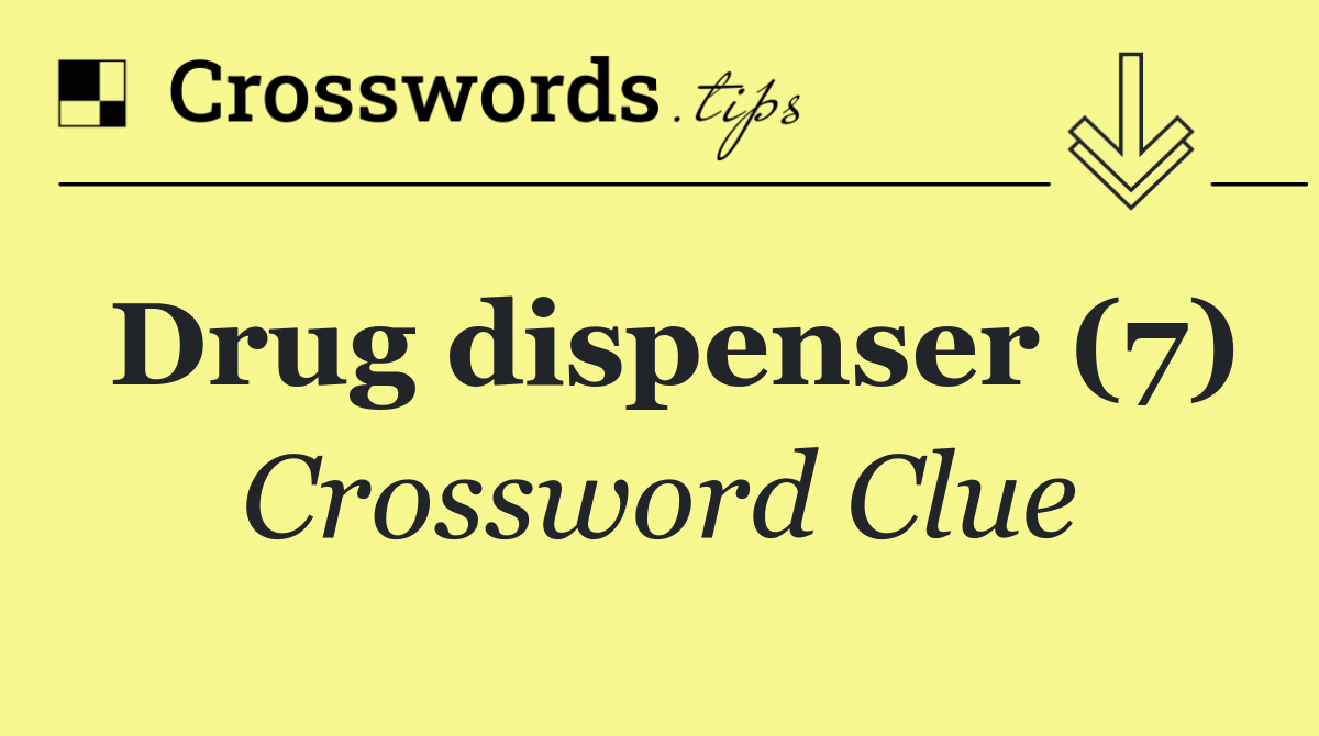 Drug dispenser (7)