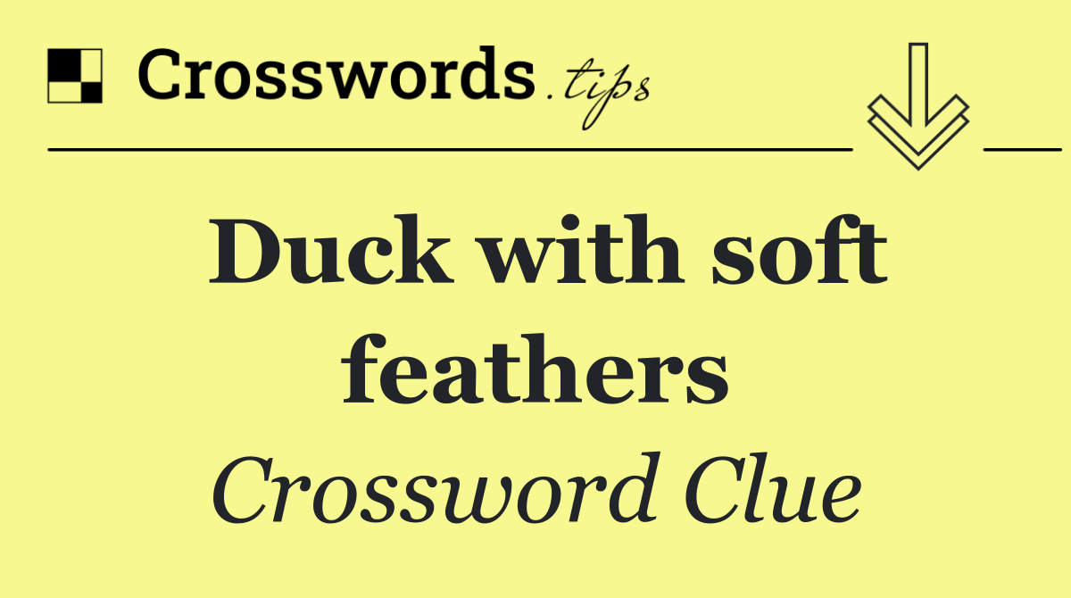 Duck with soft feathers