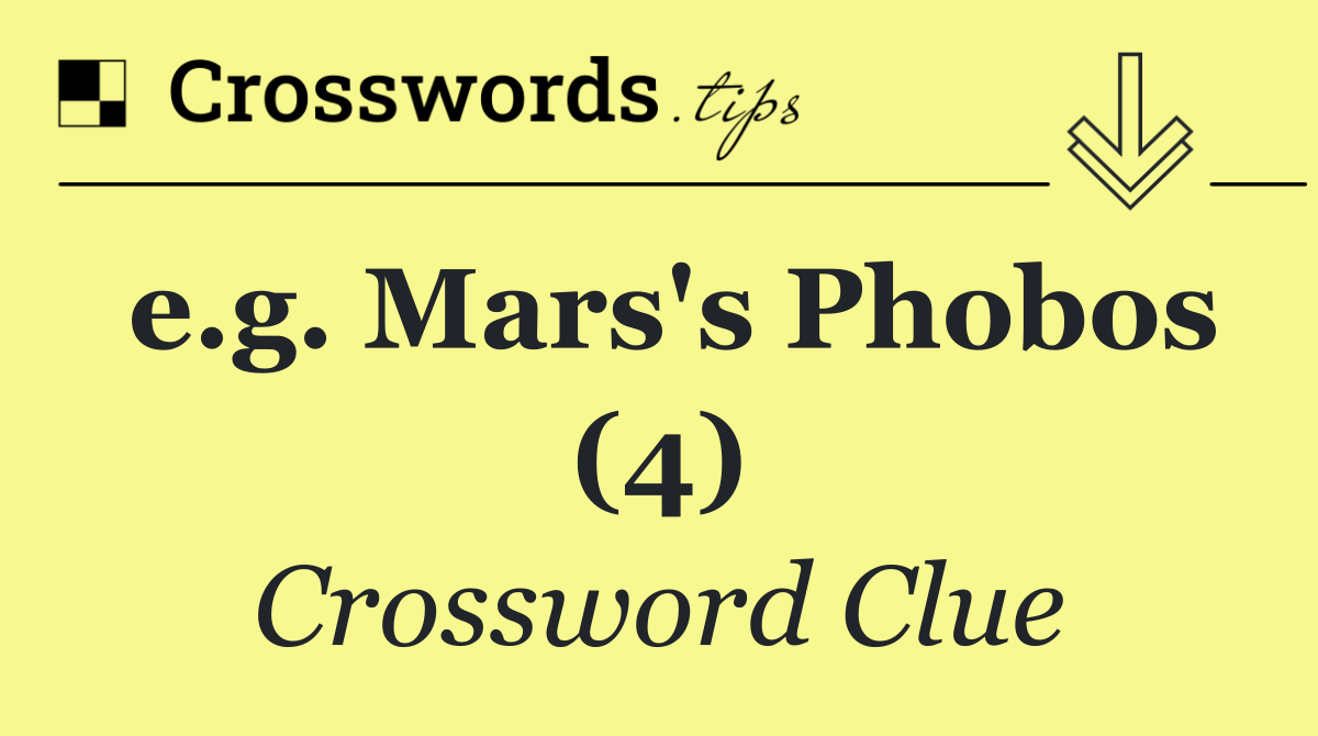 e.g. Mars's Phobos (4)