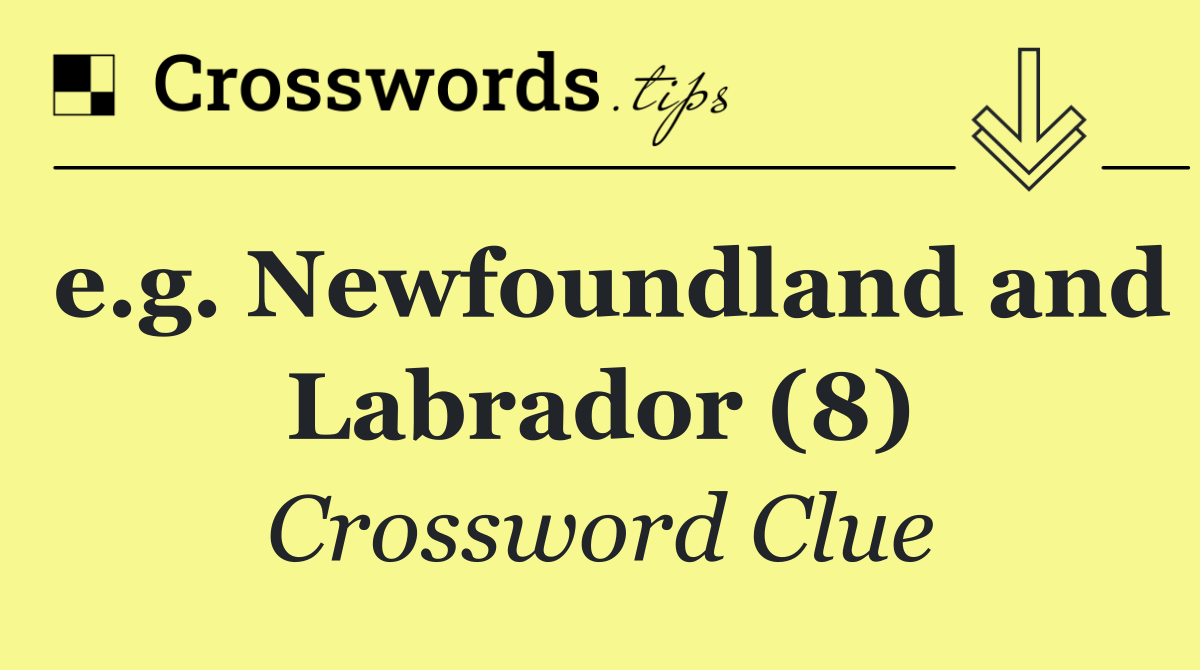 e.g. Newfoundland and Labrador (8)