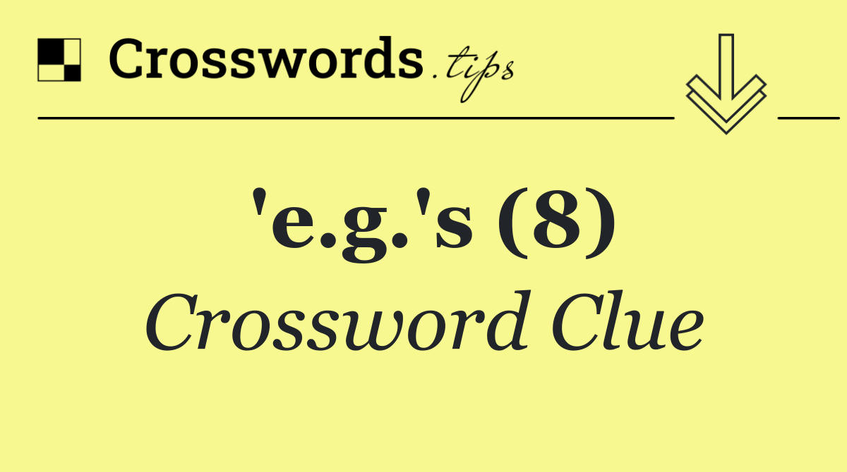 'e.g.'s (8)