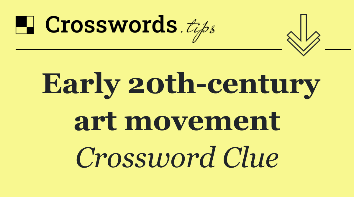 Early 20th century art movement