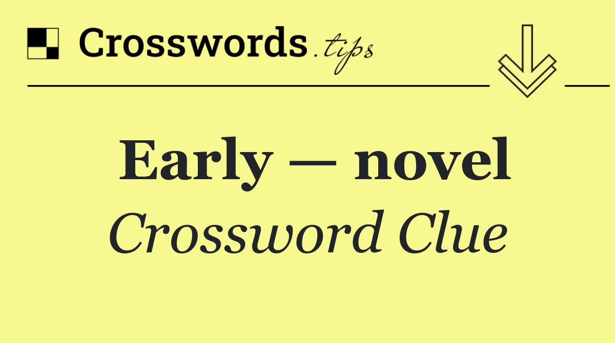 Early — novel