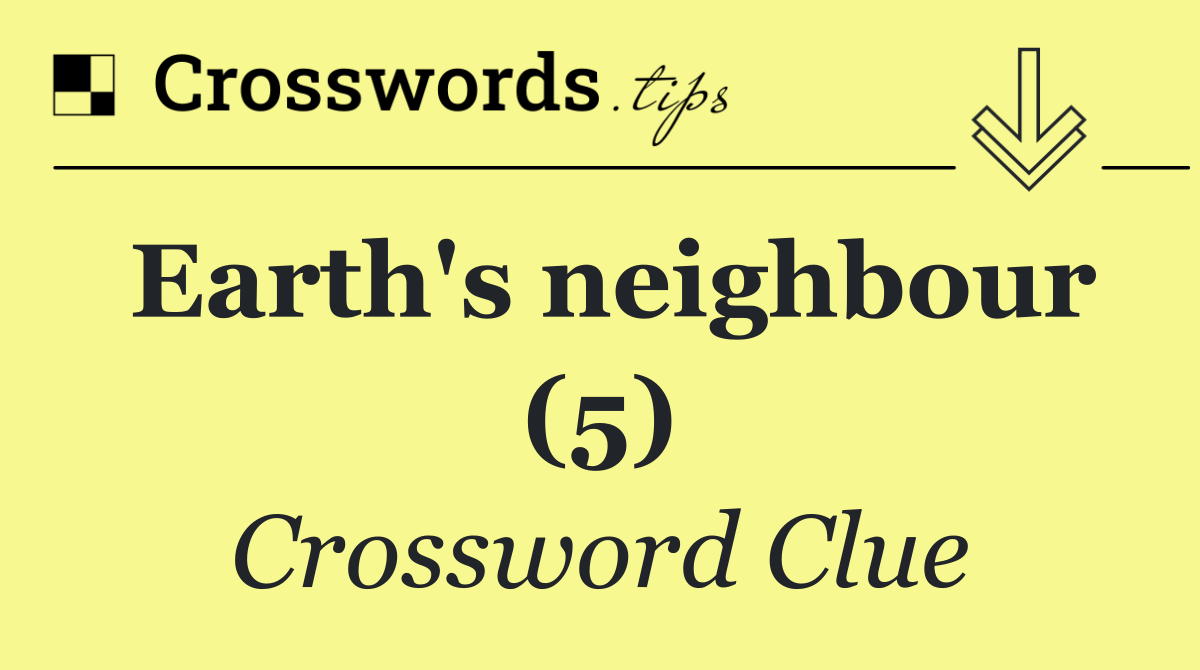 Earth's neighbour (5) Crossword Clue Answer August 29 2024