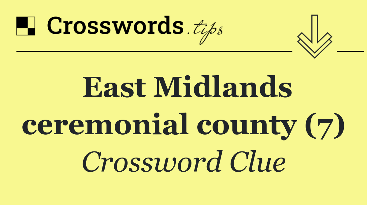 East Midlands ceremonial county (7)