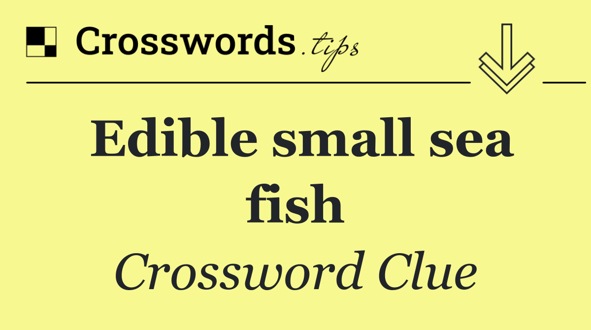 Edible small sea fish