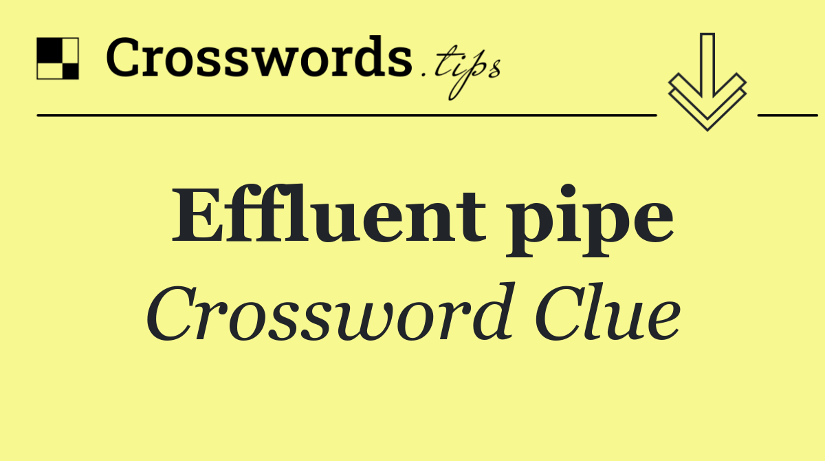 Effluent pipe